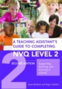 Teaching Assistant´s Guide to Completing NVQ Level 2 als eBook von Susan Bentham, Roger Hutchins - Taylor and Francis