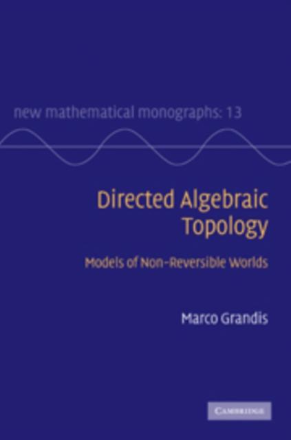 Directed Algebraic Topology - Marco Grandis