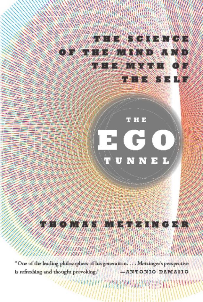 The Ego Tunnel - Thomas Metzinger