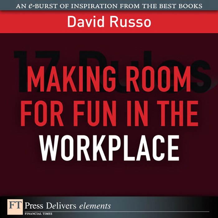 Making Room for Fun in the Workplace - David Russo