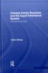 Chinese Family Business and the Equal Inheritance System als eBook von Victor Zheng - Taylor & Francis