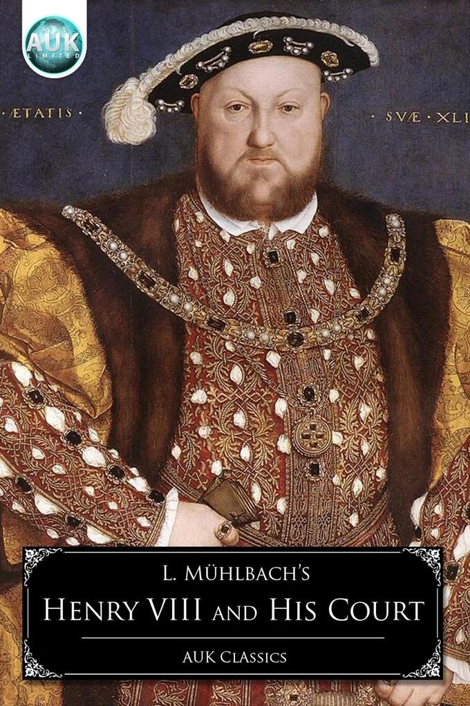 Henry VIII and his Court - Luise Muhlbach