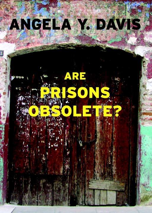 Are Prisons Obsolete? - Angela Y. Davis