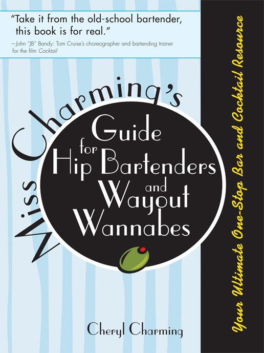 Miss Charming's Guide for Hip Bartenders and Wayout Wannabes