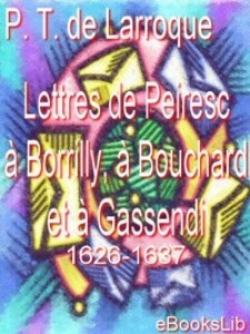 Lettres de Peiresc à Borrilly, à Bouchard et à Gassendi. 1626-1637 als eBook von Philippe Tamizey de Larroque - Ebookslib