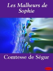 Les Malheurs de Sophie als eBook von Comtesse de Ségur - Ebookslib