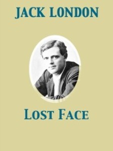 Lost Face als eBook von Jack London - Pub One Info