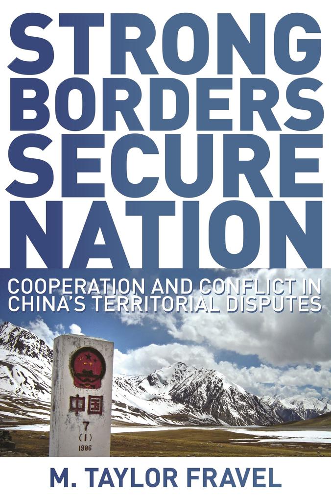 Strong Borders Secure Nation - M. Taylor Fravel