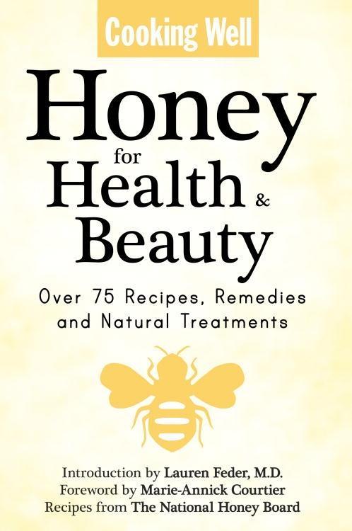 Cooking Well: Honey for Health & Beauty als eBook von - Hatherleigh Press