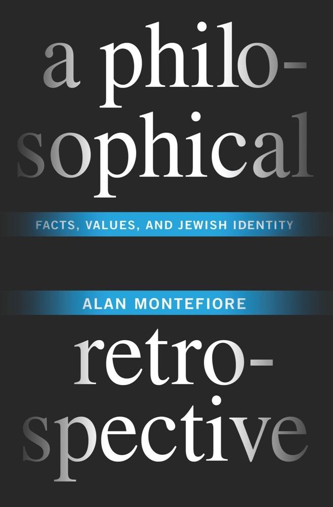 A Philosophical Retrospective - Alan Montefiore