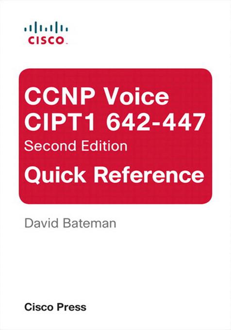 CCNP Voice CIPT1 642-447 Quick Reference