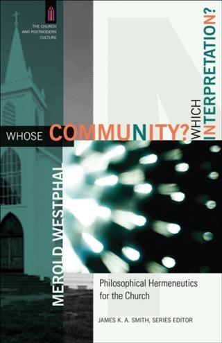 Whose Community? Which Interpretation? (The Church and Postmodern Culture) - Merold Westphal