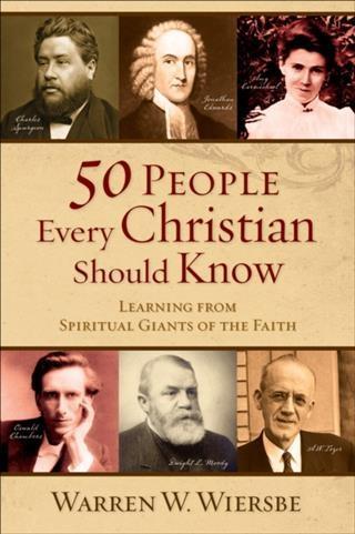 50 People Every Christian Should Know - Warren W. Wiersbe