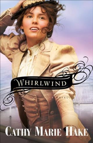 Whirlwind (Only In Gooding Book #3) - Cathy Marie Hake