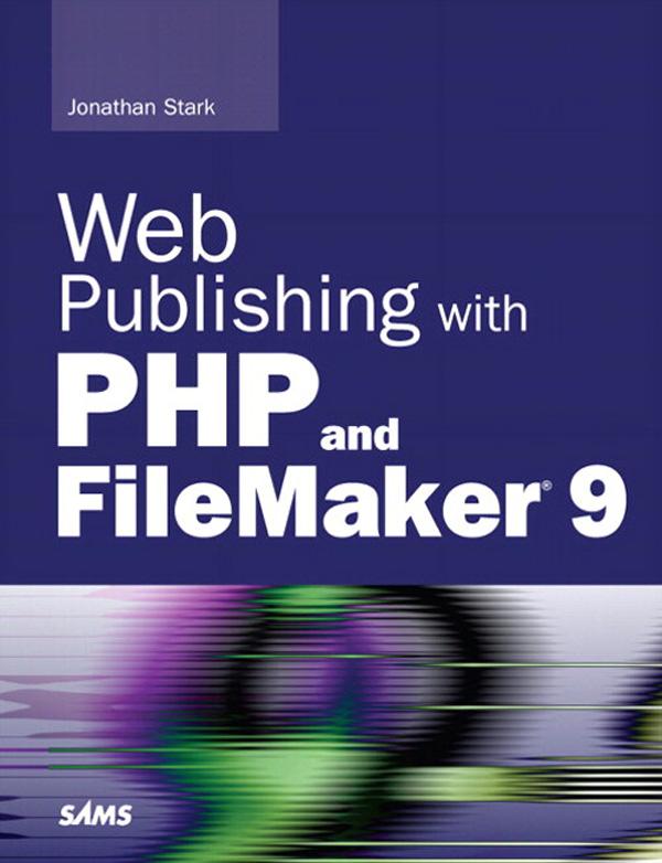 Web Publishing with PHP and FileMaker 9 - Jonathan Stark