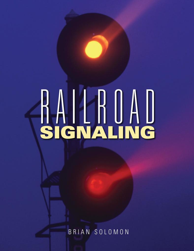 Railroad Signaling - Brian Solomon