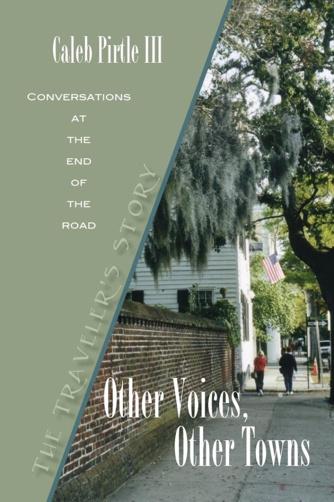 Other Voices Other Towns: The Traveler's Story - Caleb Pirtle III