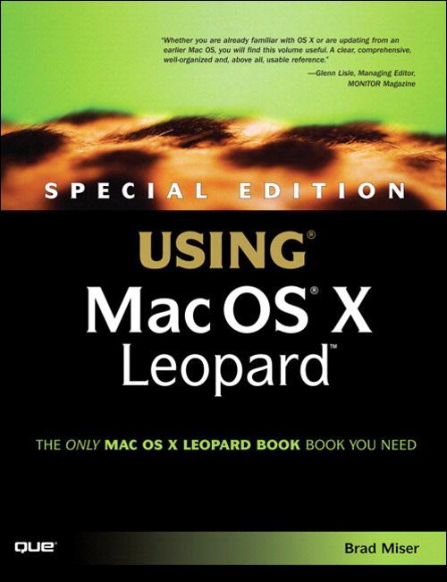 Special Edition Using Mac OS X Leopard - Brad Miser