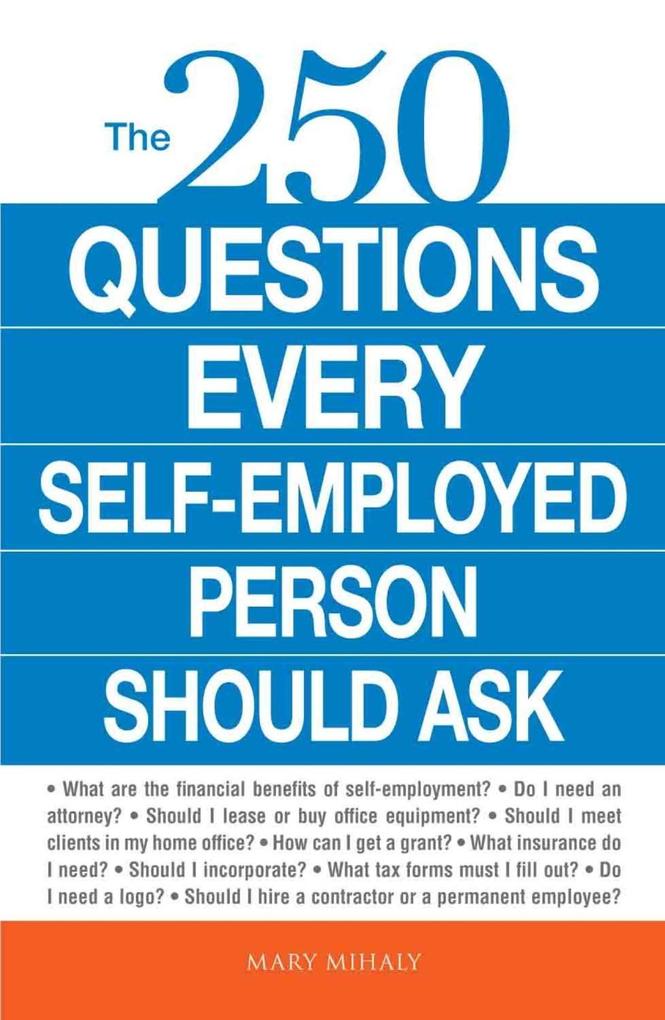 The 250 Questions Every Self-Employed Person Should Ask - Mary Mihaly
