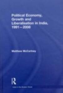 Political Economy, Growth and Liberalisation in India, 1991-2008 als eBook von Matthew McCartney - Taylor & Francis