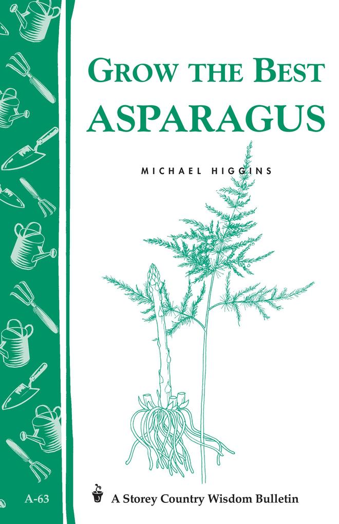 Grow the Best Asparagus - Michael Higgins