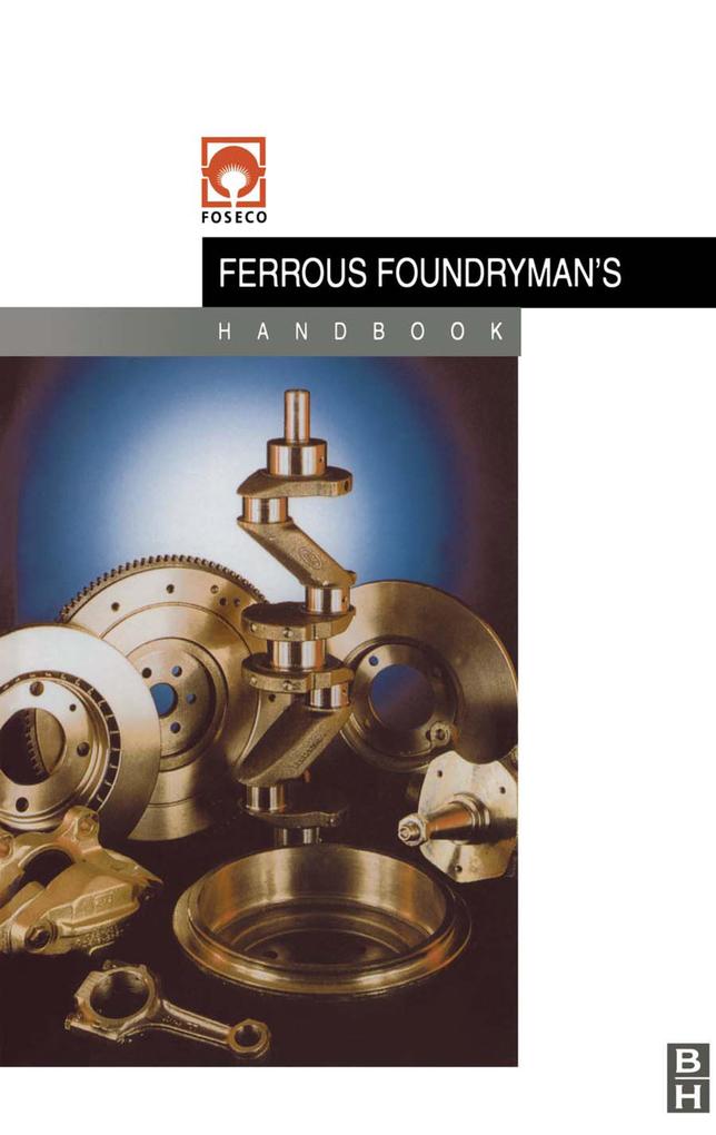 Foseco Ferrous Foundryman's Handbook - John Brown