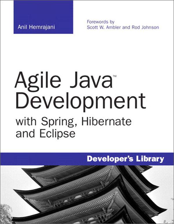Agile Java Development with Spring Hibernate and Eclipse - Anil Hemrajani