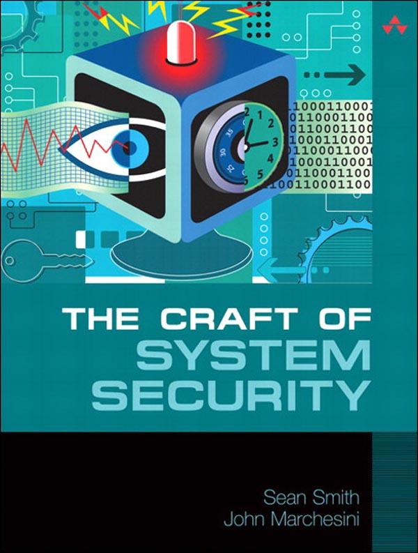 Craft of System Security The - Sean Smith/ John Marchesini