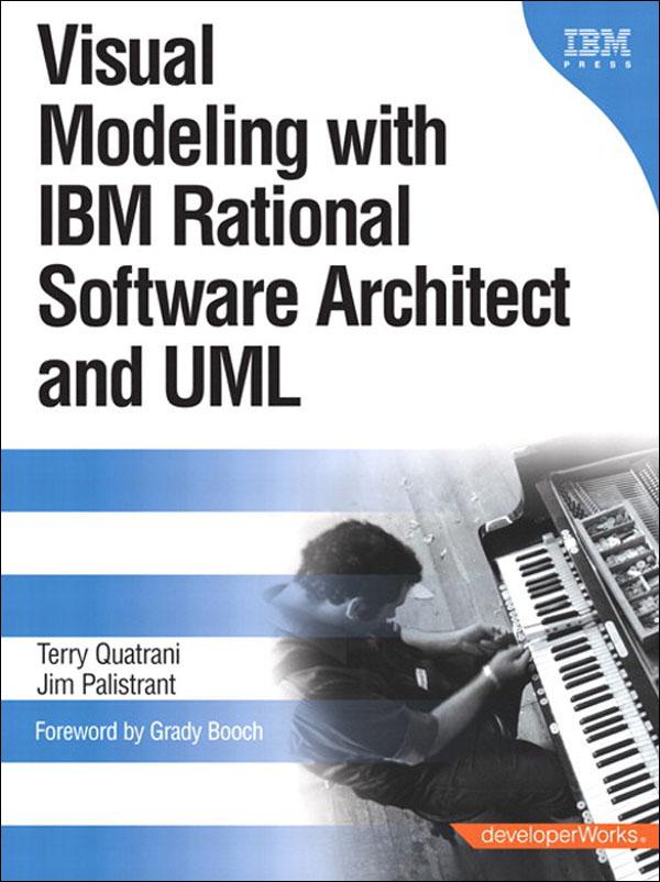 Visual Modeling with Rational Software Architect and UML - Terry Quatrani/ Jim Palistrant