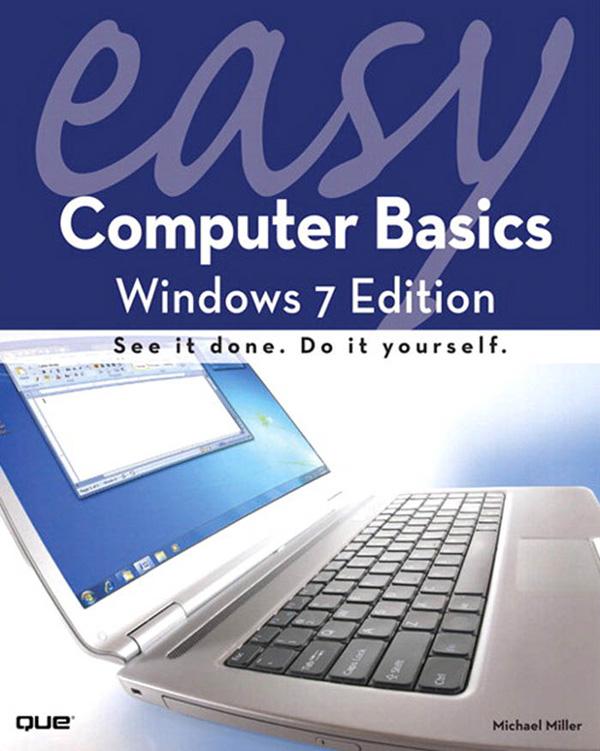 Easy Computer Basics Windows 7 Edition - Michael R. Miller