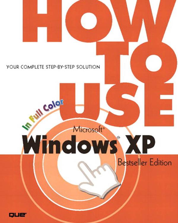 How to Use Microsoft Windows XP Bestseller Edition
