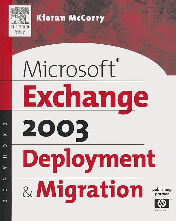 Microsoft® Exchange Server 2003 Deployment and Migration - Kieran McCorry