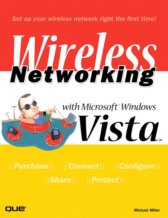 Wireless Networking with Microsoft Windows Vista - Michael R. Miller