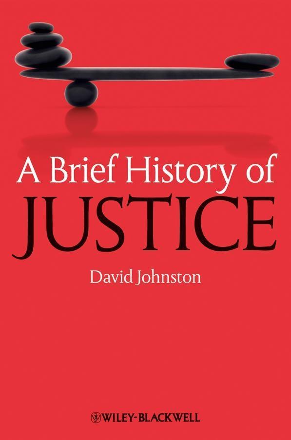 A Brief History of Justice - David Johnston