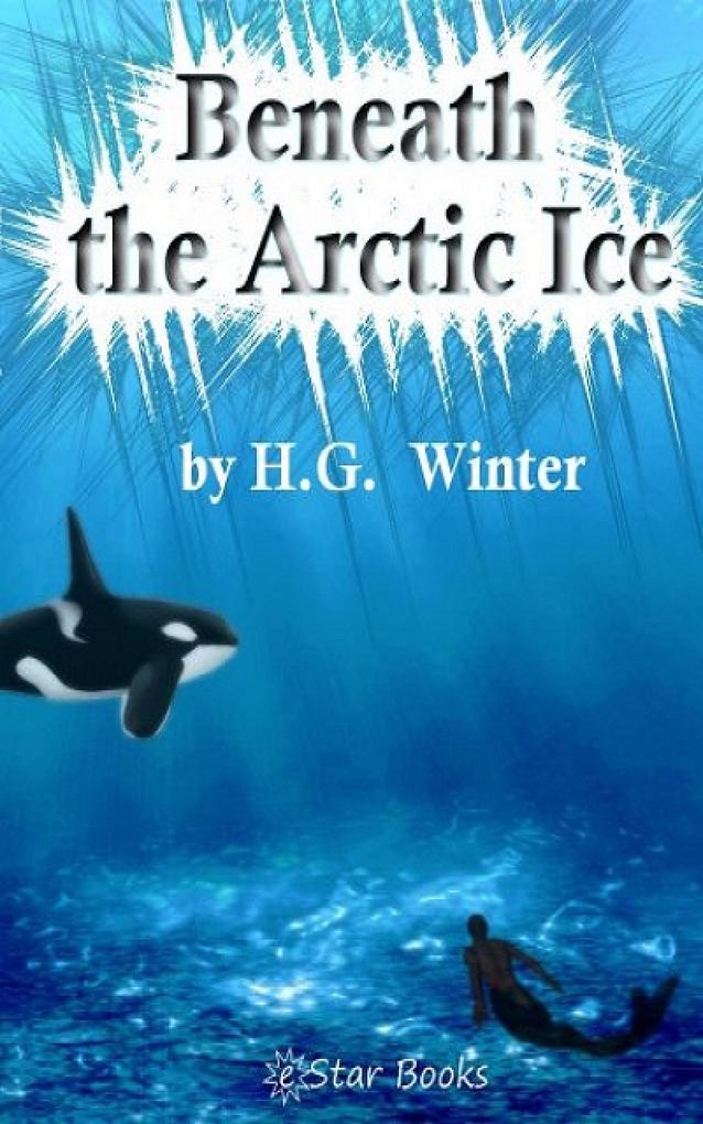 Beneath the Artic Ice - HG Winter