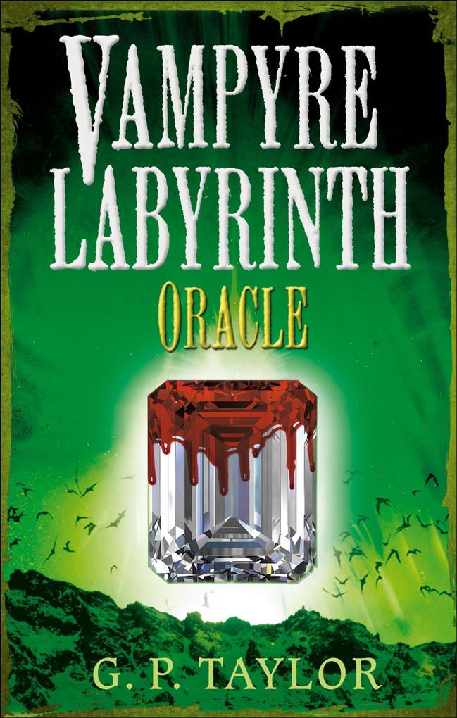 Vampyre Labyrinth: Oracle - G. P. Taylor