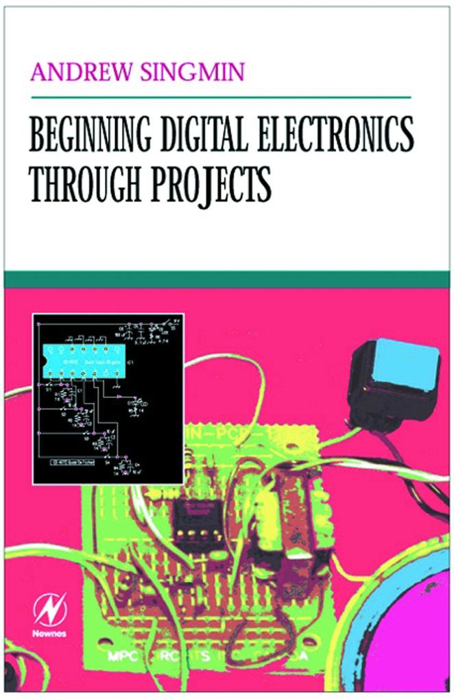 Beginning Digital Electronics through Projects - Andrew Singmin