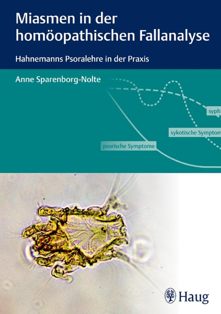 Miasmen in der homöopathischen Fallanalyse - Anne Sparenborg-Nolte