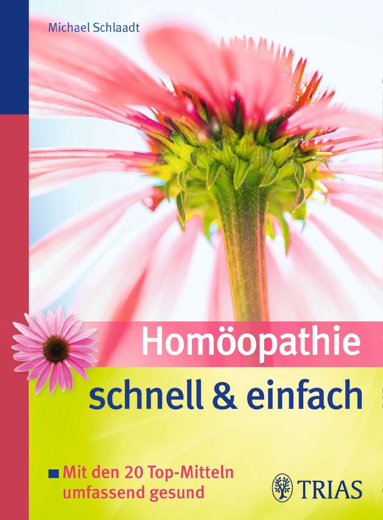 Homöopathie schnell & einfach - Michael Schlaadt