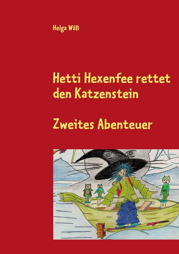 Hetti Hexenfee rettet den Katzenstein - Band 2 - Helga Wäß