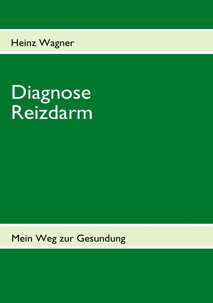 Diagnose Reizdarm - Heinz Wagner