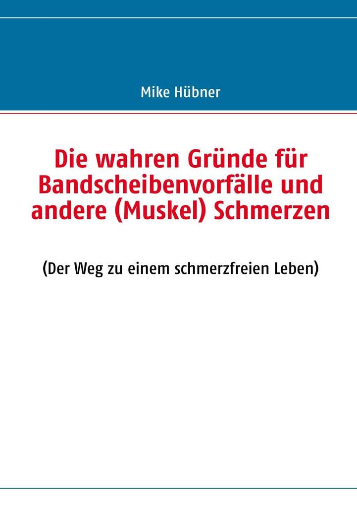 Die wahren Gründe für Bandscheibenvorfälle und andere (Muskel) Schmerzen - Mike Hübner