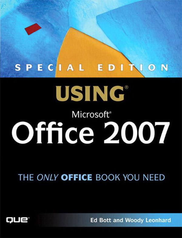 Special Edition Using Microsoft Office 2007 - Ed Bott/ Woody Leonhard