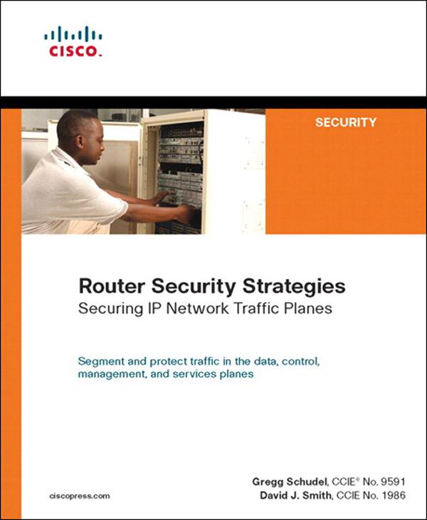 Router Security Strategies - Gregg Schudel/ David Smith