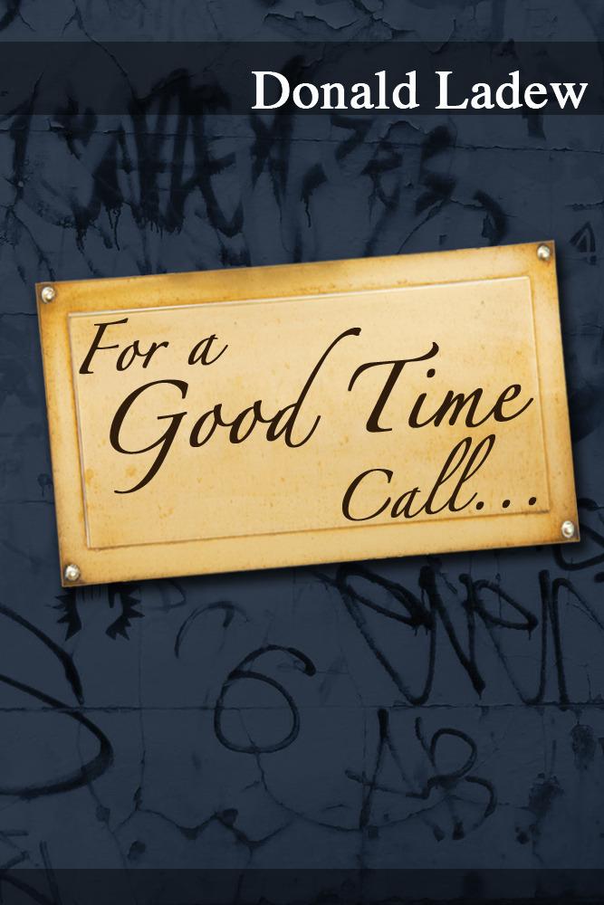For a Good Time Call... - Donald Ph. D. Ladew