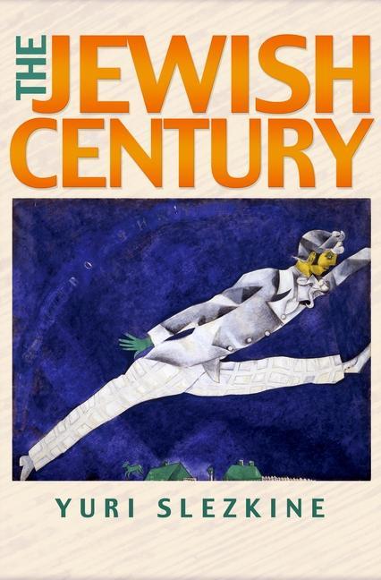 Jewish Century - Yuri Slezkine