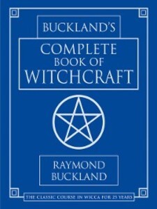 Buckland's Complete Book of Witchcraft Raymond Buckland Author