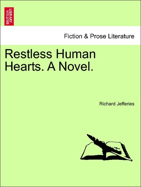 Restless Human Hearts. A Novel. Vol. II. als Taschenbuch von Richard Jefferies - British Library, Historical Print Editions