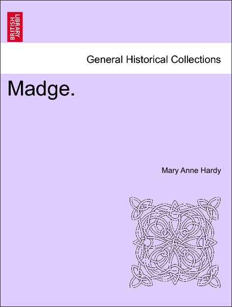 Madge. VOL. II als Taschenbuch von Mary Anne Hardy - British Library, Historical Print Editions