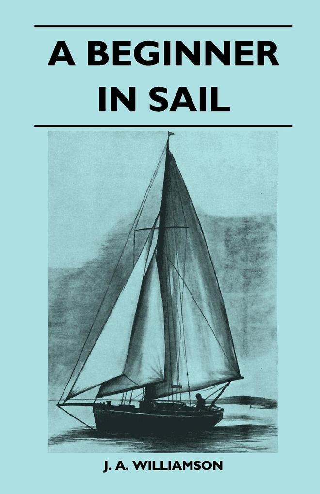 A Beginner in Sail als Taschenbuch von J. A. Williamson - Ramsay Press